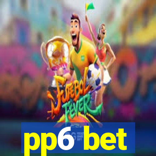 pp6 bet